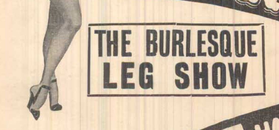 An excerpt from theatre poster, showing a lady's legs wearing high heels, the words 'The Burlesque Leg Show' are printed in bold.